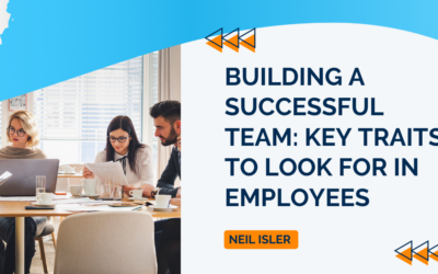 Building a Successful Team: Key Traits to Look for in Employees